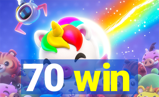 70 win