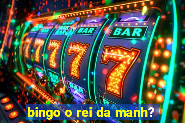 bingo o rei da manh?