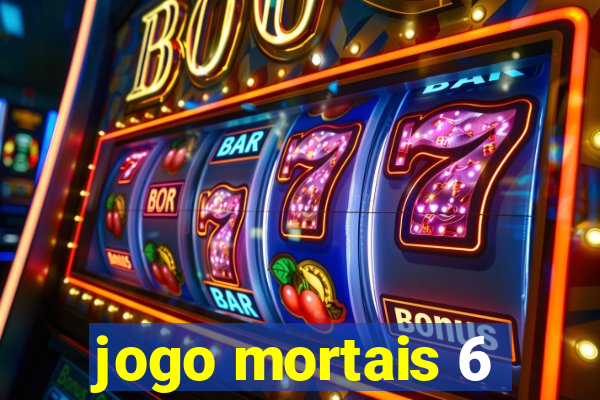 jogo mortais 6