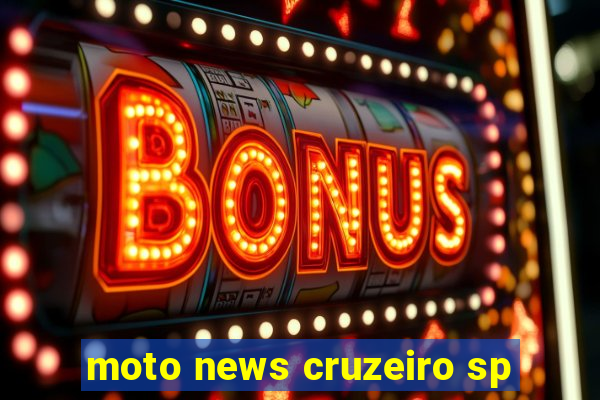 moto news cruzeiro sp