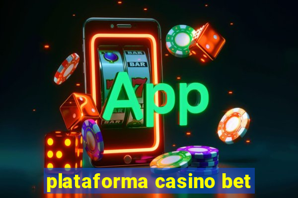 plataforma casino bet