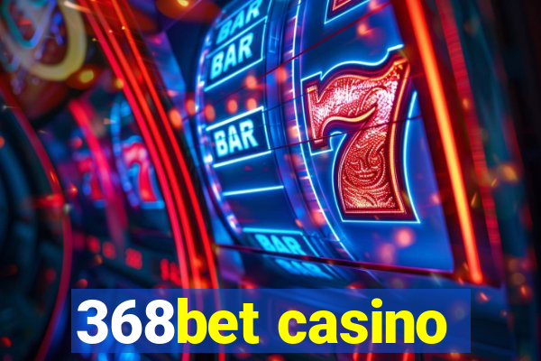 368bet casino