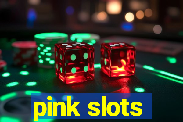 pink slots