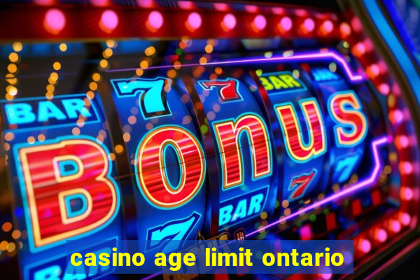 casino age limit ontario