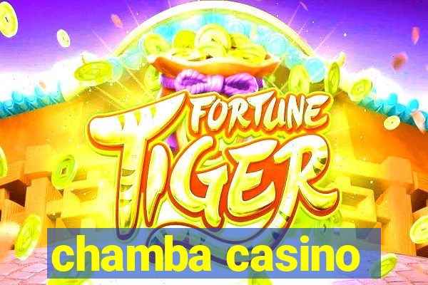 chamba casino