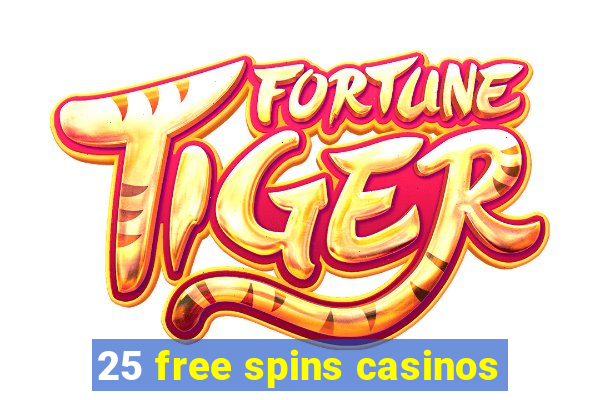 25 free spins casinos