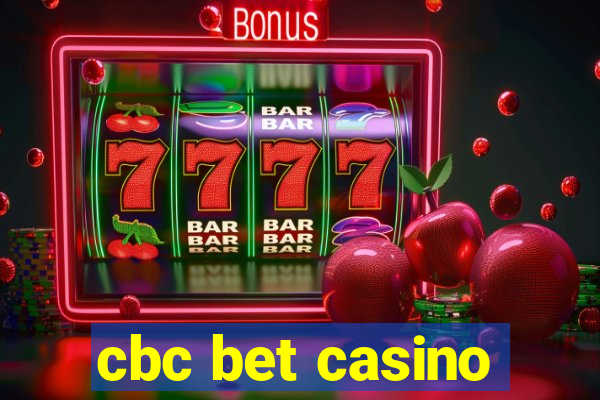 cbc bet casino