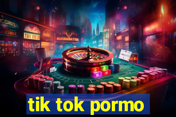 tik tok pormo