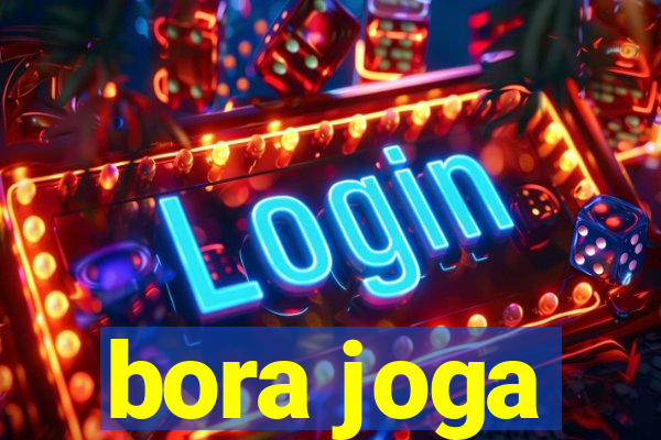 bora joga