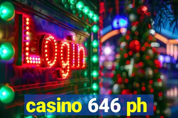 casino 646 ph