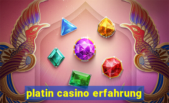 platin casino erfahrung