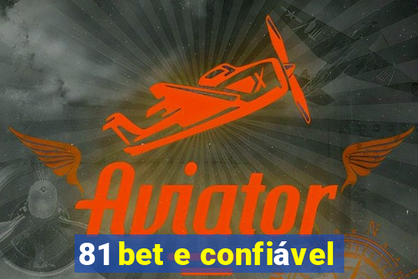 81 bet e confiável