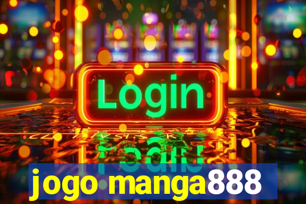 jogo manga888