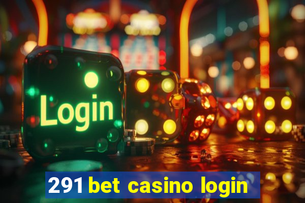 291 bet casino login