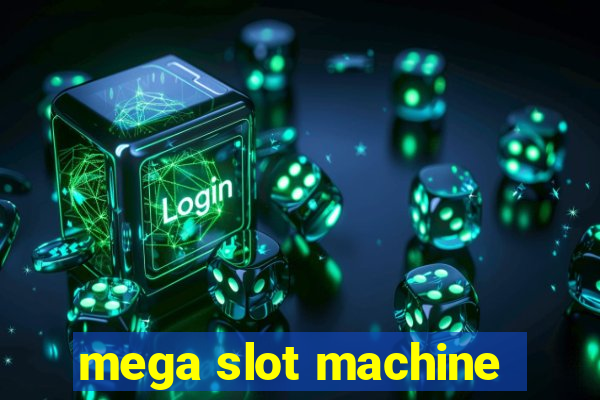 mega slot machine