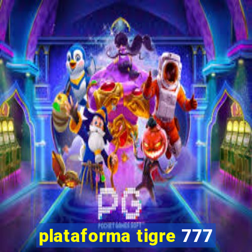 plataforma tigre 777