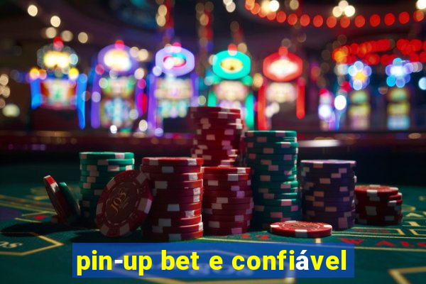 pin-up bet e confiável