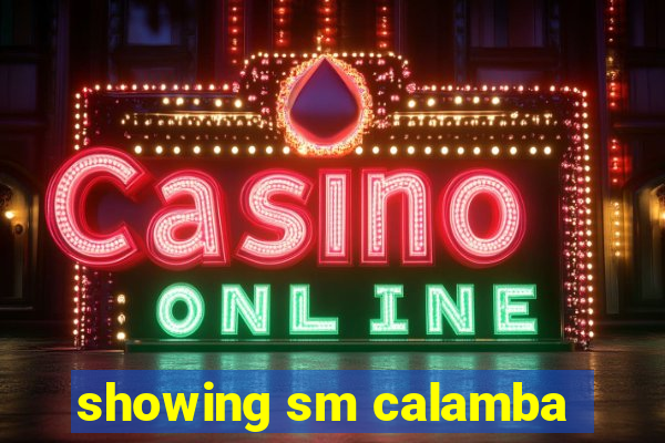 showing sm calamba