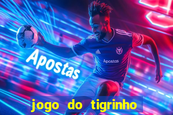 jogo do tigrinho que ganha b么nus