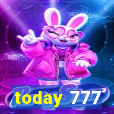 today 777