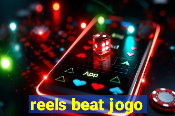 reels beat jogo