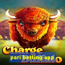 pari betting app