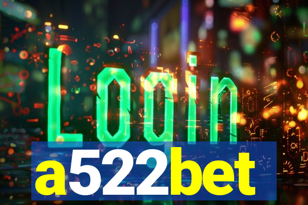 a522bet