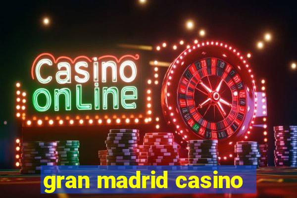 gran madrid casino