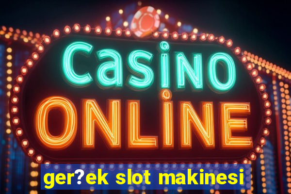 ger?ek slot makinesi