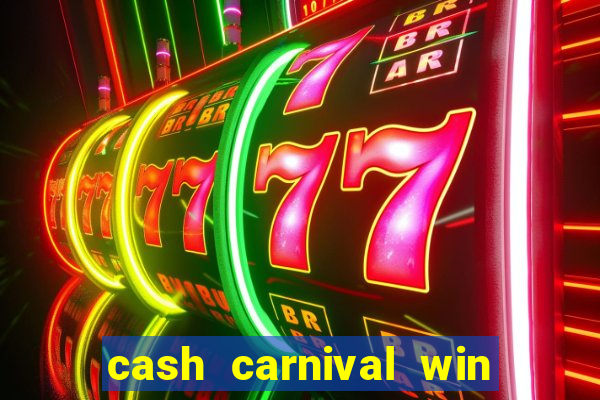 cash carnival win real money