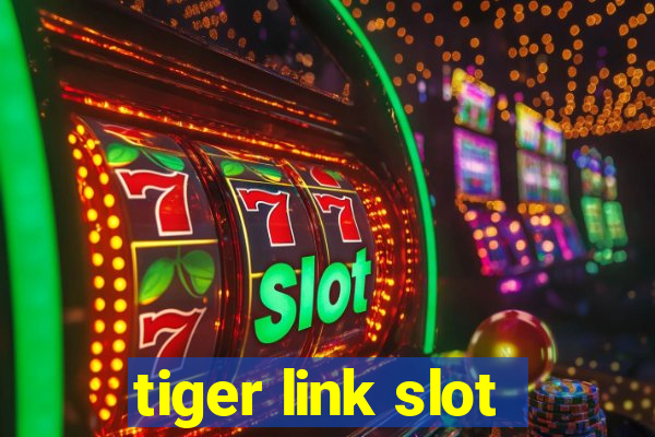 tiger link slot