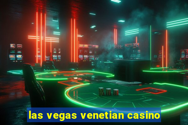 las vegas venetian casino