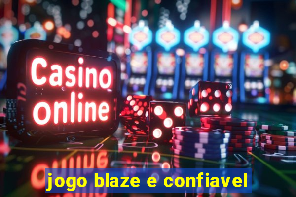 jogo blaze e confiavel