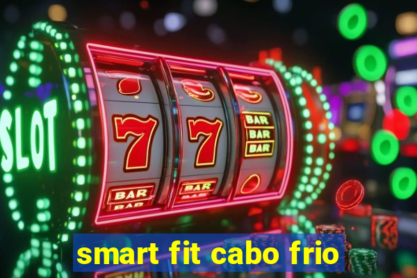 smart fit cabo frio