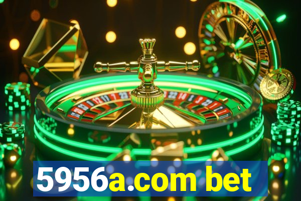 5956a.com bet