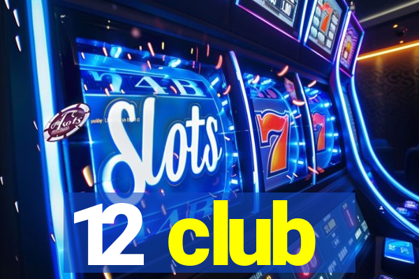 12 club