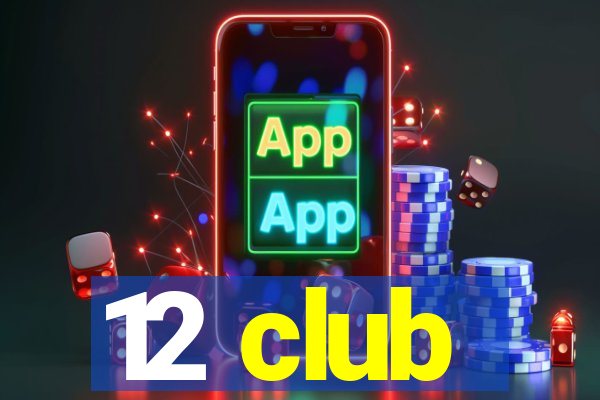 12 club