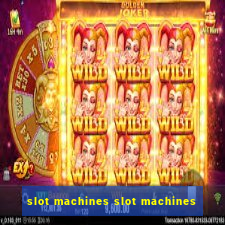 slot machines slot machines