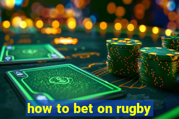 how to bet on rugby