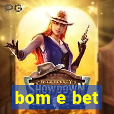 bom e bet