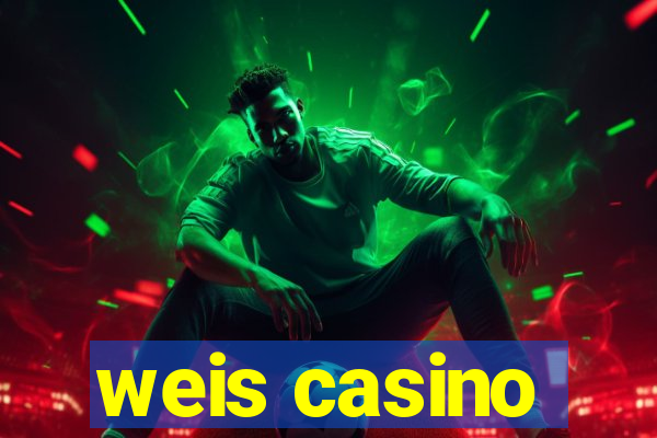 weis casino