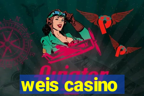 weis casino