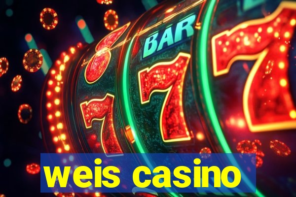 weis casino