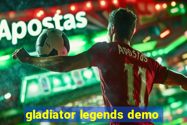 gladiator legends demo