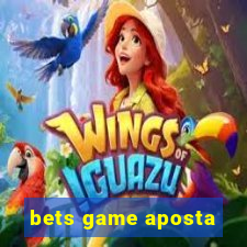 bets game aposta