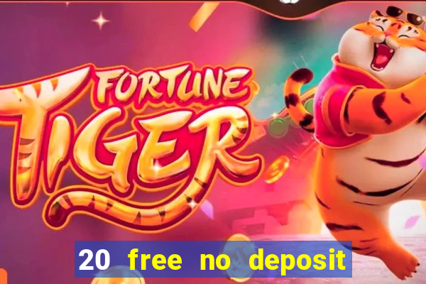 20 free no deposit casino 2017