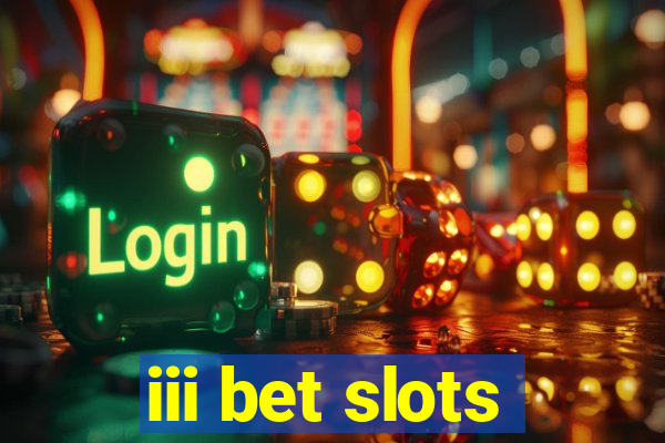 iii bet slots