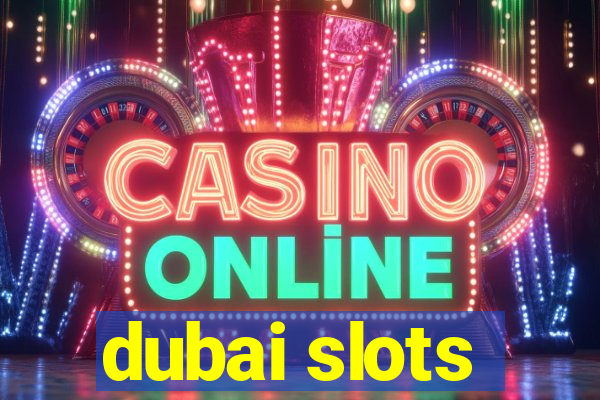 dubai slots