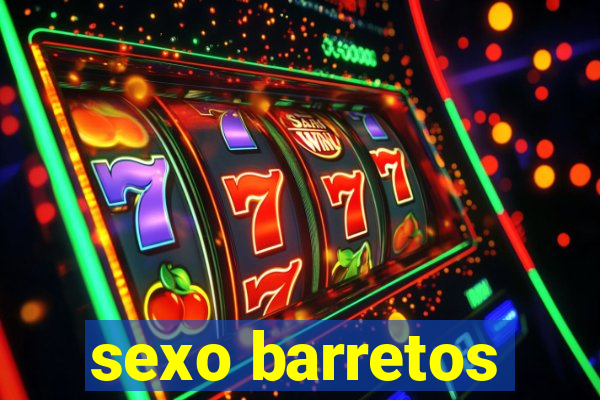 sexo barretos