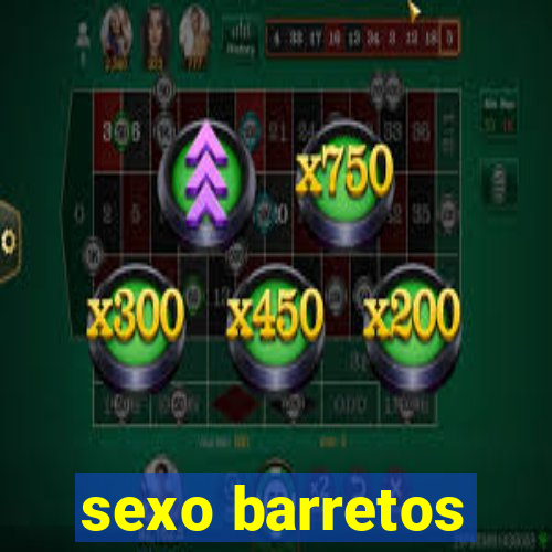 sexo barretos